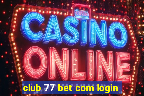 club 77 bet com login